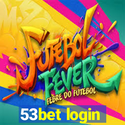 53bet login