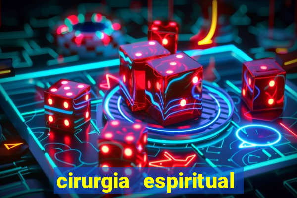 cirurgia espiritual marlon santos