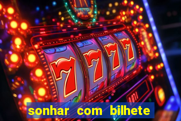 sonhar com bilhete de loteria