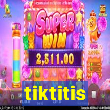 tiktitis