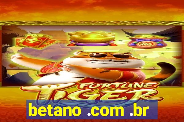 betano .com .br