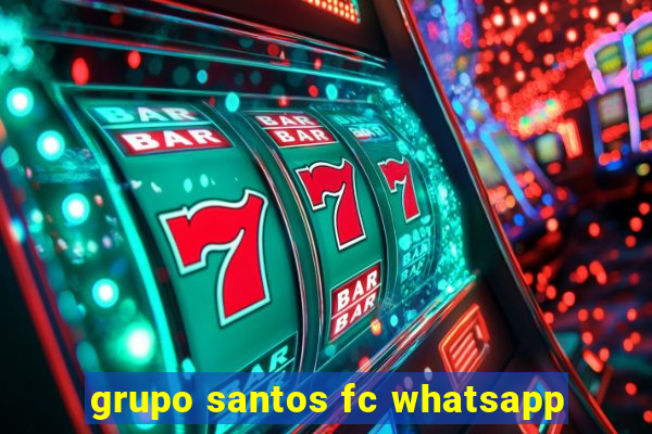 grupo santos fc whatsapp