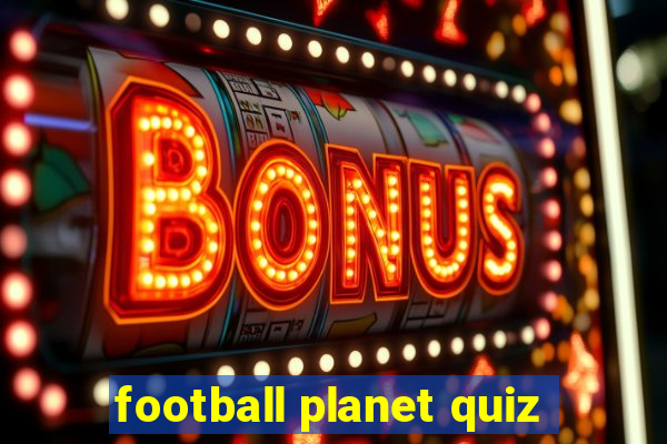 football planet quiz