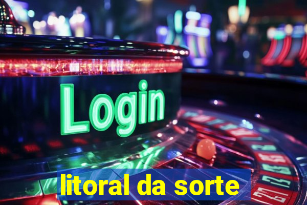 litoral da sorte