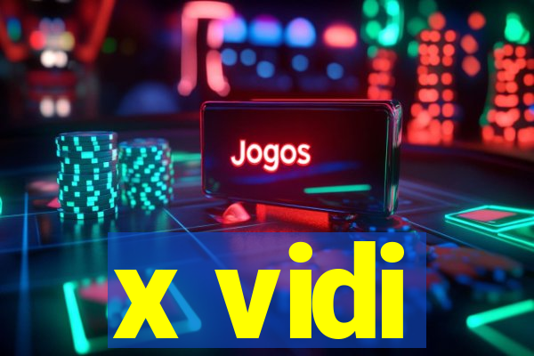 x vidi