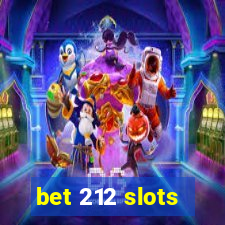 bet 212 slots