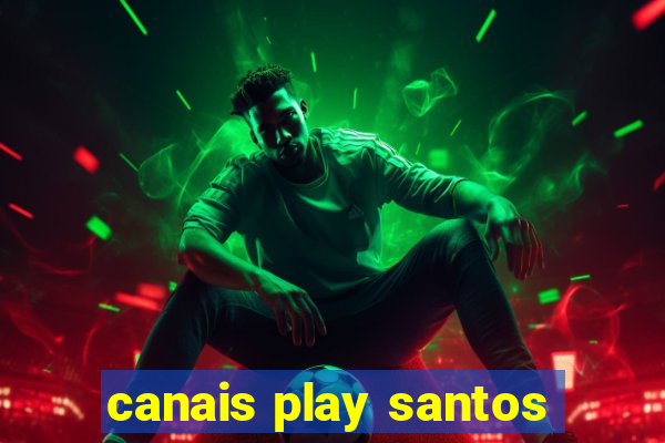 canais play santos