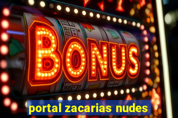 portal zacarias nudes