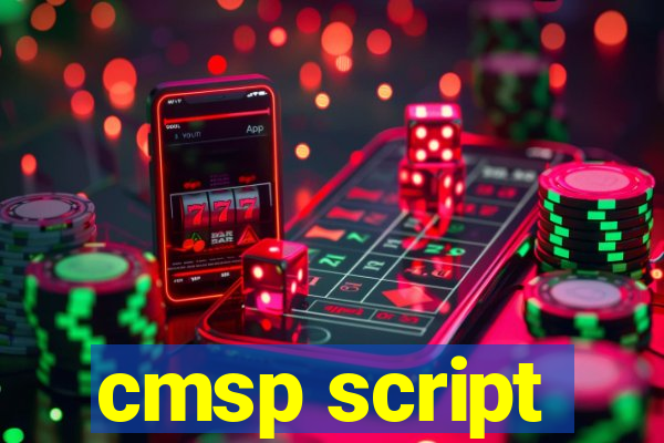 cmsp script