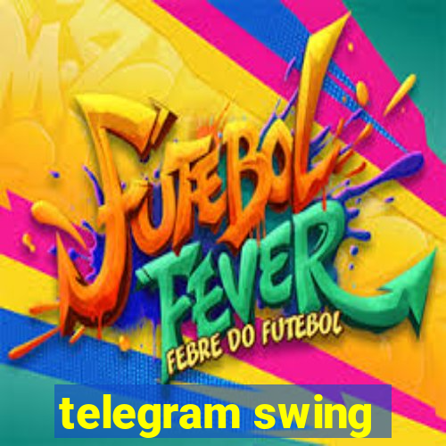 telegram swing