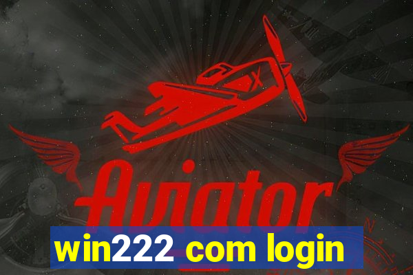 win222 com login