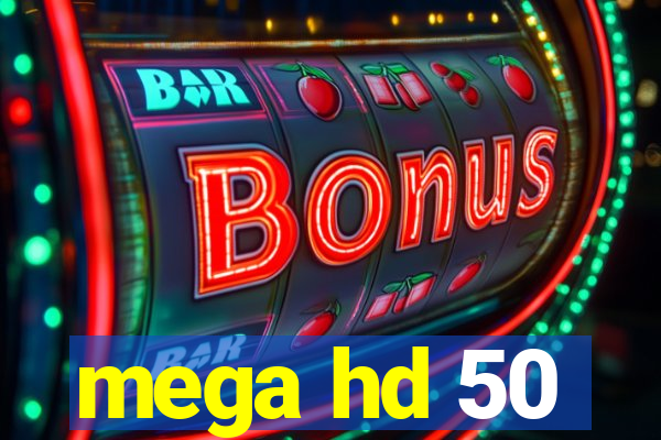 mega hd 50