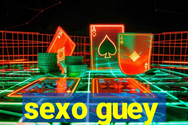 sexo guey