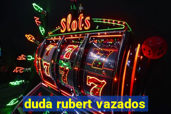 duda rubert vazados