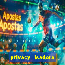 privacy isadora vale gratis