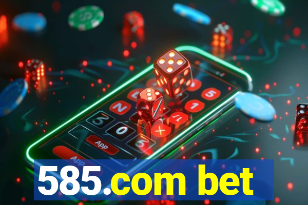 585.com bet