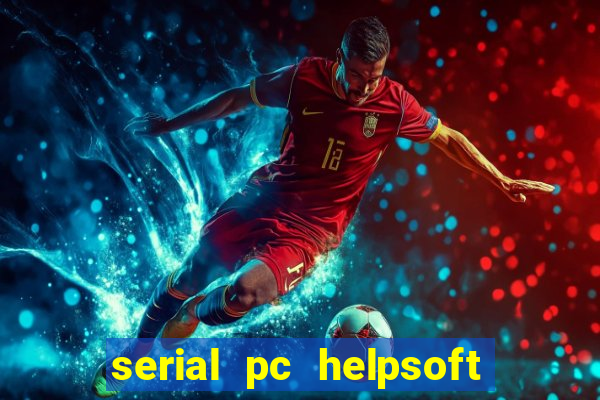 serial pc helpsoft driver updater