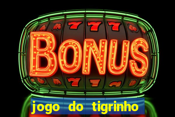 jogo do tigrinho casa chinesa