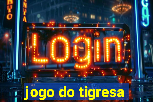 jogo do tigresa