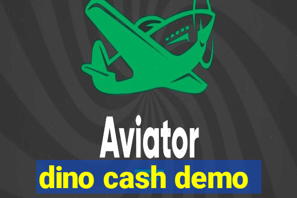 dino cash demo