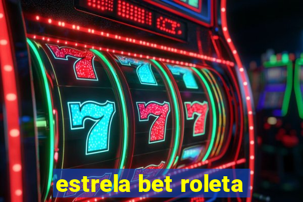 estrela bet roleta