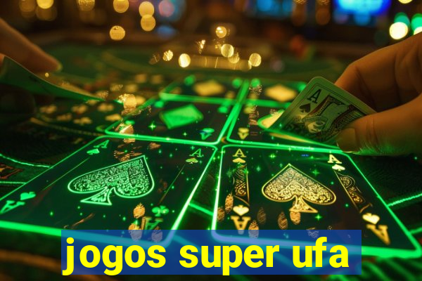 jogos super ufa