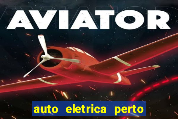 auto eletrica perto de mim