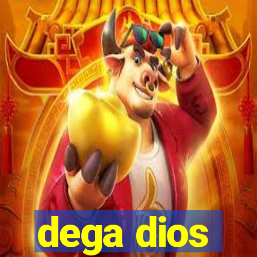 dega dios