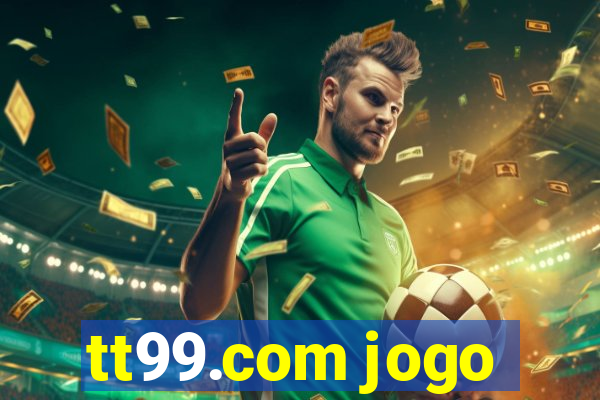 tt99.com jogo