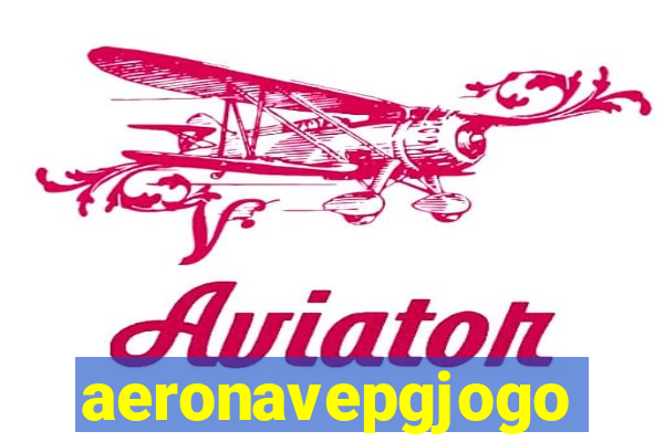 aeronavepgjogo