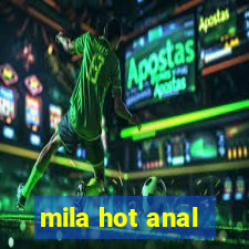 mila hot anal