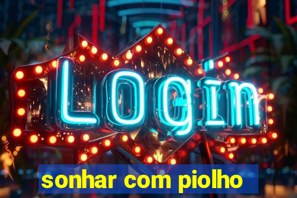 sonhar com piolho