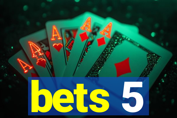 bets 5