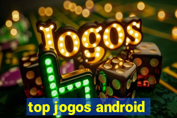 top jogos android