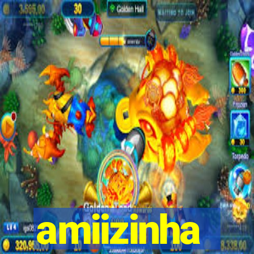 amiizinha