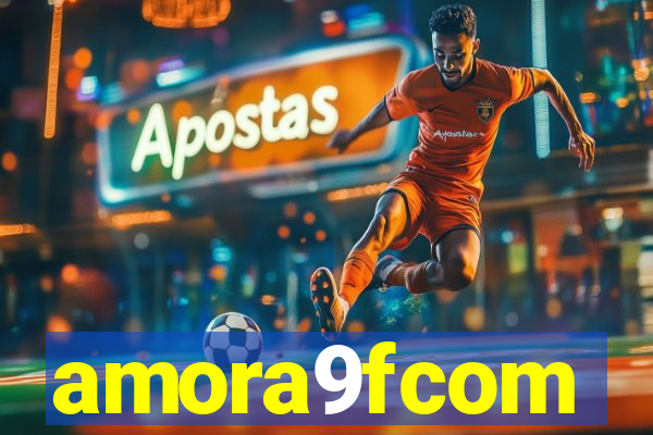 amora9fcom