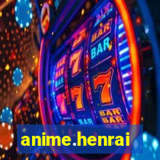 anime.henrai