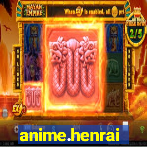 anime.henrai