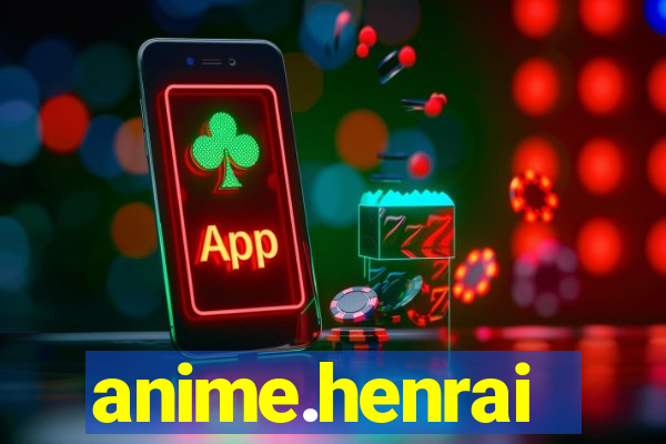 anime.henrai