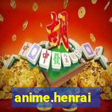 anime.henrai