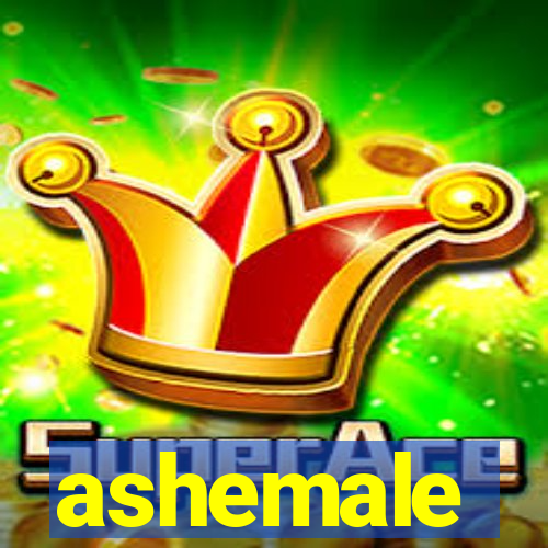 ashemale