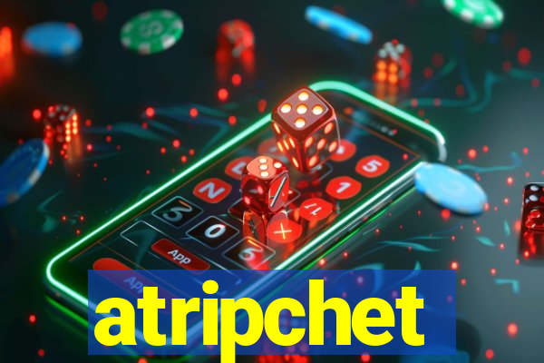 atripchet