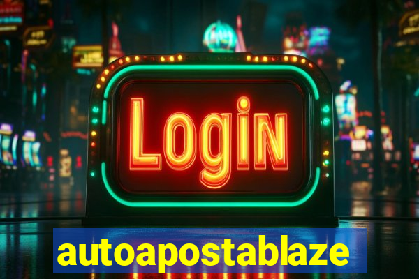 autoapostablaze