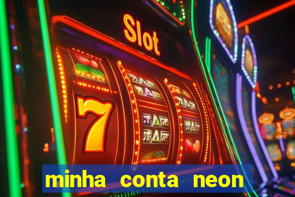 minha conta neon foi bloqueada