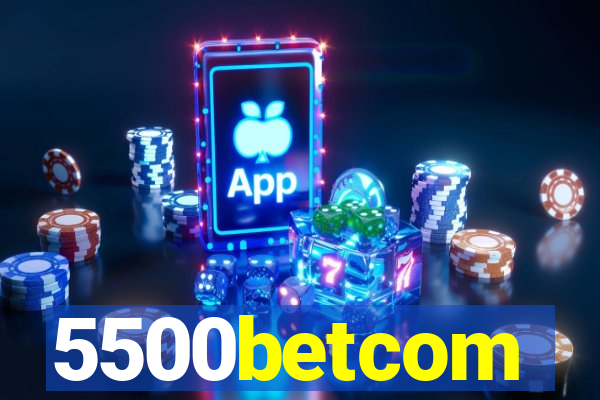 5500betcom