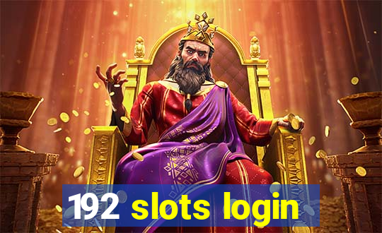 192 slots login