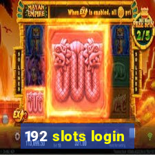 192 slots login