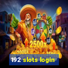 192 slots login