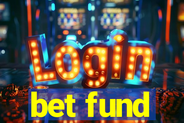 bet fund