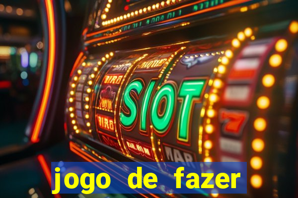 jogo de fazer dinheiro falso